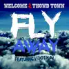 Welcome 2 Thowd Town & V Dot Nam - Fly Away - Single
